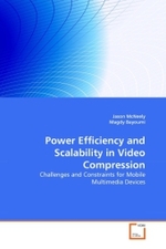 Power Efficiency and Scalability in Video Compression : Challenges and Constraints for Mobile Multimedia Devices （2010. 100 S.）