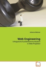 Web Engineering : Erfolgreiche Kundenkommunikation in Web-Projekten （2010. 144 S.）