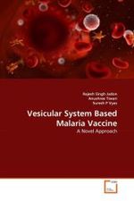 Vesicular System Based Malaria Vaccine : A Novel Approach （2010. 128 S.）