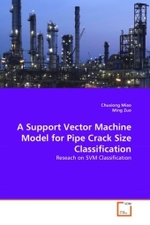 A Support Vector Machine Model for Pipe Crack Size Classification : Reseach on SVM Classification （2010. 96 S.）