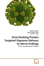 Viral Docking Protein Targeted Dapsone Delivery to Nerve Endings : From Conventional to Novel （2010. 156 S.）
