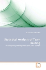 Statistical Analysis of Team Training : in Emergency Management Simulator System （2010. 156 S.）