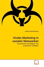 Virales Marketing in sozialen Netzwerken : Theoretische Grundlagen und praktischer Leitfaden （2010. 184 S. 220 mm）