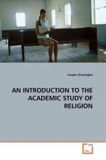 AN INTRODUCTION TO THE ACADEMIC STUDY OF RELIGION （2010. 216 S. 220 x 150 mm）