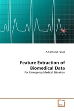 Feature Extraction of Biomedical Data : For Emergency Medical Situation （2010. 68 S.）