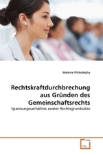 Rechtskraftdurchbrechung aus Gründen des Gemeinschaftsrechts : Spannungsverhältnis zweier Rechtsgrundsätze （2010. 60 S. 220 mm）