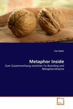 Metaphor Inside : Zum Zusammenhang zwischen Co-Branding and Metapherntheorie （2010. 120 S. 220 mm）