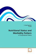 Nutritional Status and Morbidity Pattern : of Hospitalized Elderly （2010. 144 S.）