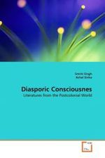 Diasporic Consciousnes : Literatures from the Postcolonial World （2010. 220 S.）