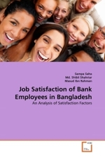 Job Satisfaction of Bank Employees in Bangladesh: : An Analysis of Satisfaction Factors （2011. 160 S.）