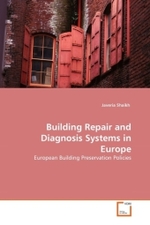 Building Repair and Diagnosis Systems in Europe : European Building Preservation Policies （2010. 100 S. 220 mm）