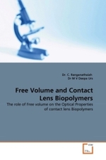 Free Volume and Contact Lens Biopolymers : The role of Free volume on the Optical Properties of contact lens Biopolymers （2010. 180 S.）