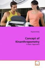 Concept of Kinanthropometry : A Basic Approach （2010. 80 S. 220 mm）