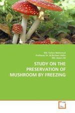 STUDY ON THE PRESERVATION OF MUSHROOM BY FREEZING （2010. 84 S.）