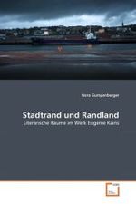 Stadtrand und Randland : Literarische R&auml;ume im Werk Eugenie Kains （2010. 100 S. 220 x 150 mm）
