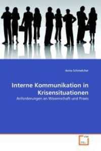 Interne Kommunikation in Krisensituationen : Anforderungen an Wissenschaft und Praxis （2010. 80 S.）