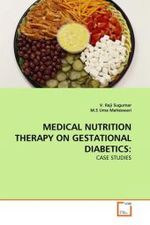 MEDICAL NUTRITION THERAPY ON GESTATIONAL DIABETICS: : CASE STUDIES （2010. 180 S. 220 mm）