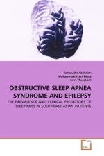 OBSTRUCTIVE SLEEP APNEA SYNDROME AND EPILEPSY : THE PREVALENCE AND CLINICAL PREDICTORS OF SLEEPINESS IN SOUTHEAST ASIAN PATIENTS （2011. 92 S.）