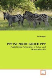 PPP IST NICHT GLEICH PPP : Public Private Partnership im Kultur- und Museumsbetrieb （2010. 108 S. 220 mm）