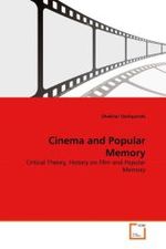 Cinema and Popular Memory : Critical Theory, History on Film and Popular Memory （2011. 284 S. 220 mm）