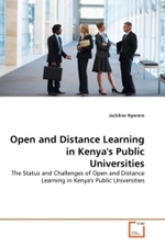 Open and Distance Learning in Kenya's Public Universities : The Status and Challenges of Open and Distance Learning in Kenya's Public Universities （2011. 148 S.）