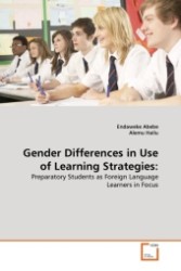 Gender Differences in Use of Learning Strategies: : Preparatory Students as Foreign Language Learners in Focus （2011. 88 S.）