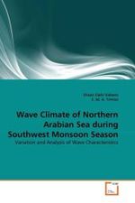 Wave Climate of Northern Arabian Sea during Southwest Monsoon Season : Variation and Analysis of Wave Characteristics （2011. 284 S. 220 mm）