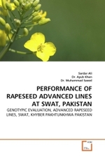 PERFORMANCE OF RAPESEED ADVANCED LINES AT SWAT, PAKISTAN : GENOTYPIC EVALUATION, ADVANCED RAPESEED LINES, SWAT, KHYBER PAKHTUNKHWA PAKISTAN （2010. 72 S.）