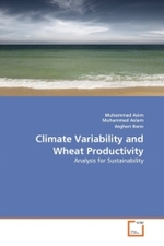 Climate Variability and Wheat Productivity : Analysis for Sustainability （2011. 148 S.）