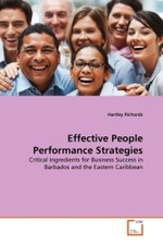 Effective People Performance Strategies : Critical Ingredients for Business Success in Barbados and the Eastern Caribbean （2011. 380 S.）