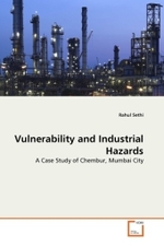 Vulnerability and Industrial Hazards : A Case Study of Chembur, Mumbai City （2010. 76 S.）