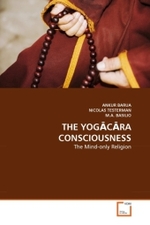 THE YOG C RA CONSCIOUSNESS : The Mind-only Religion （2011. 76 S. 220 mm）