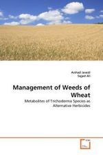 Management of Weeds of Wheat : Metabolites of Trichoderma Species as Alternative Herbicides （2011. 60 S.）