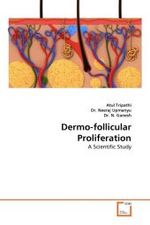 Dermo-follicular Proliferation : A Scientific Study （2011. 160 S.）