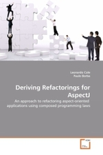 Deriving Refactorings for AspectJ : An approach to refactoring aspect-oriented applications using composed programming laws （2011. 100 S.）