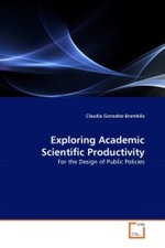 Exploring Academic Scientific Productivity : For the Design of Public Policies （2011. 168 S.）