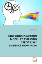 HOW GOOD IS MERTON MODEL AT ASSESSING CREDIT RISK? EVIDENCE FROM INDIA （2011. 56 S.）