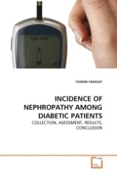INCIDENCE OF NEPHROPATHY AMONG DIABETIC PATIENTS : COLLECTION, ASESSMENT, RESULTS, CONCLUSION （2011. 76 S.）