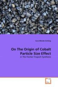 On The Origin of Cobalt Particle Size Effect : in The Fischer-Tropsch Synthesis （2011. 52 S. 220 mm）