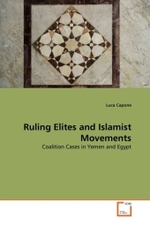 Ruling Elites and Islamist Movements : Coalition Cases in Yemen and Egypt （2011. 72 S.）