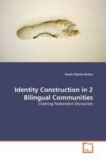 Identity Construction in 2 Bilingual Communities : Clashing Nationalist Discourses （2011. 392 S.）