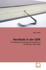 Nordistik in der DDR : Am Beispiel des Nordischen Instituts in Greifswald 1954-1969 （2011. 116 S.）