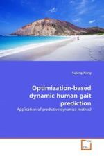 Optimization-based dynamic human gait prediction : Application of predictive dynamics method （2011. 156 S.）