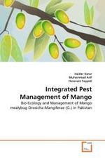 Integrated Pest Management of Mango : Bio-Ecology and Management of Mango mealybug Drosicha Mangiferae (G.) in Pakistan （2011. 216 S.）