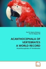 ACANTHOCEPHALA OF VERTEBRATES A WORLD RECORD : Acanthocephala of Vertebrates （2011. 576 S. 220 mm）
