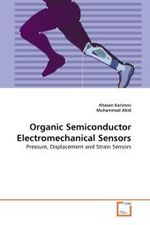 Organic Semiconductor Electromechanical Sensors : Pressure, Displacement and Strain Sensors （2011. 88 S.）