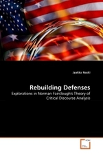 Rebuilding Defenses : Explorations in Norman Fairclough's Theory of Critical Discourse Analysis （2011. 60 S.）