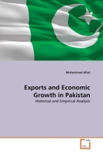 Exports and Economic Growth in Pakistan : Historical and Empirical Analysis （2011. 348 S.）