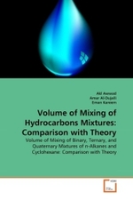 Volume of Mixing of Hydrocarbons Mixtures: Comparison with Theory : Volume of Mixing of Binary, Ternary, and Quaternary Mixtures of n-Alkanes and Cyclohexane: Comparison with Theory （2011. 100 S.）