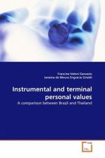 Instrumental and terminal personal values : A comparison between Brazil and Thailand （2011. 120 S.）